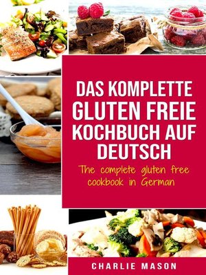 Das komplette gluten freie Kochbuch auf Deutsch/ the complete gluten free cookbook in German - ebook
